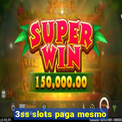 3ss slots paga mesmo